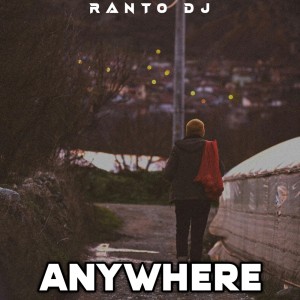 Anywhere dari Ranto Dj