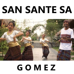 Dengarkan San Sante Sa (Explicit) lagu dari Gomez dengan lirik