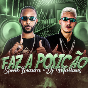 收聽Spenk Loucura的Faz a Posição歌詞歌曲