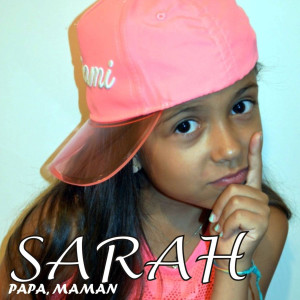 收聽Sarah的Papa, Maman歌詞歌曲