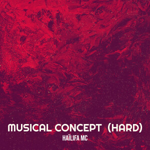 Album Musical Concept (Hard) [Explicit] from Haïlifa Mc