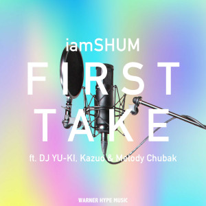 FIRST TAKE (feat. DJ YU-KI, Kazuo & Melody Chubak) (Explicit)