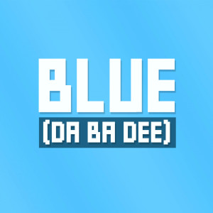 Blue (Da Ba Dee) (Instrumental Versions) dari I'm Blue