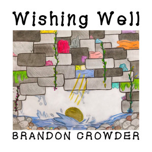 收聽Brandon Crowder的Wishing Well歌詞歌曲