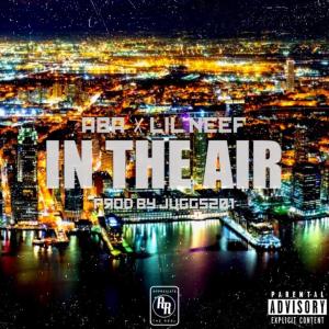 In The Air (feat. ABA & Lil Neef) (Explicit)