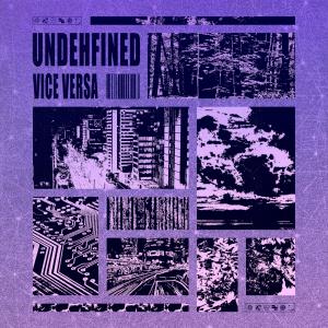 收聽Undehfined的Vice Versa歌詞歌曲
