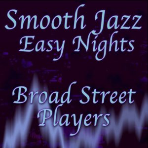 อัลบัม Smooth Jazz Easy Nights ศิลปิน Broad Street Players