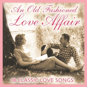 Album An Old Fashioned Love Affair - 18 Classic Love Songs from Various
