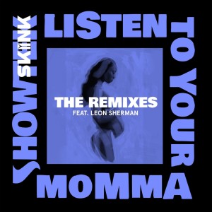 ดาวน์โหลดและฟังเพลง Listen To Your Momma (LOUD ABOUT US! Remix) พร้อมเนื้อเพลงจาก Showtek