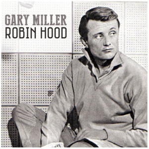 ดาวน์โหลดและฟังเพลง Robin Hood พร้อมเนื้อเพลงจาก Gary Miller