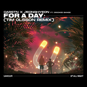 Listen to For A Day (Tim Olsson Remix) song with lyrics from CARSTN