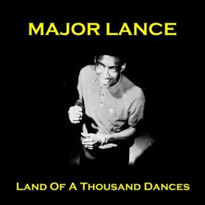 收聽Major Lance的Land of a Thousand Dances歌詞歌曲