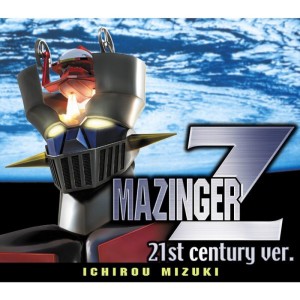 Mazinger Z (21st century ver.) dari Ichiro Mizuki