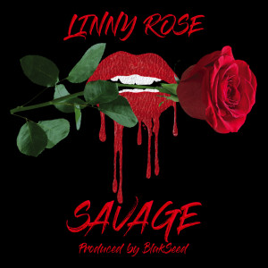 ดาวน์โหลดและฟังเพลง Savage (Explicit) พร้อมเนื้อเพลงจาก Linny Rose
