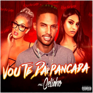 ดาวน์โหลดและฟังเพลง Vou Te Dar Pancada (Explicit) พร้อมเนื้อเพลงจาก MC Celinho