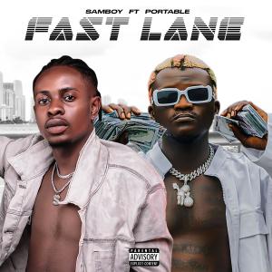 Fast Lane (feat. Portable) dari Samboy Vibes