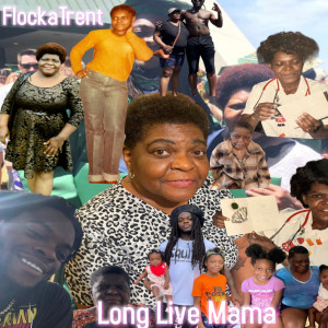 Long Live Mama (Explicit) dari FlockaTrent