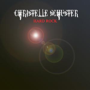 收聽Christelle Schuster的Hard Rock歌詞歌曲