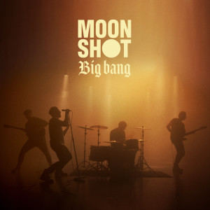 Dengarkan Big Bang lagu dari Moon Shot dengan lirik