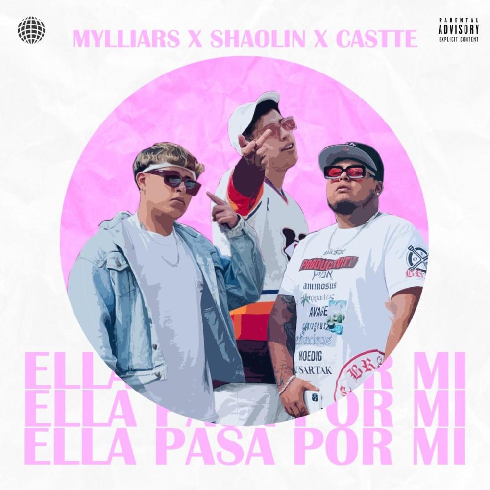 Ella pasa por mi (feat. Mylliars, Shaolin & Castte) (Explicit)