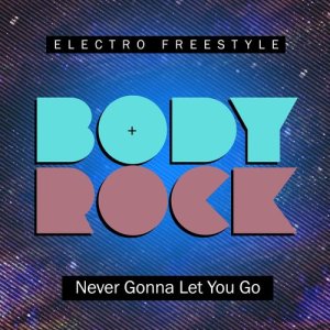 收聽Body Rock的Never Gonna Let You Go (Acappella)歌詞歌曲