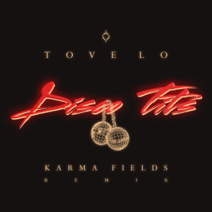 Tove Lo的專輯Disco Tits (Karma Fields Remix) (Explicit)