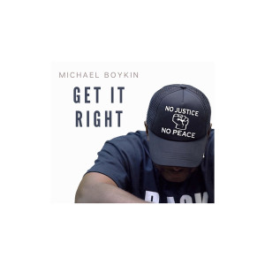 ดาวน์โหลดและฟังเพลง Get It Right พร้อมเนื้อเพลงจาก Michael Boykin