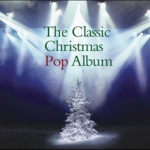 อัลบัม The Classic Christmas Pop Album ศิลปิน Various