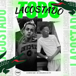 Album Todo Lacostado (Explicit) oleh DJ Meno GMZ