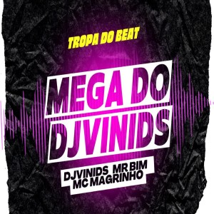 Mc Magrinho的專輯MEGA DO DJ VINIDS (Explicit)