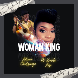 Listen to Woman King song with lyrics from Adiona Chidzonga