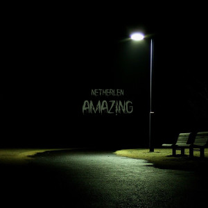 收听Netherlen的Amazing (Explicit)歌词歌曲