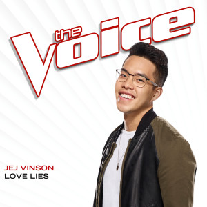 ดาวน์โหลดและฟังเพลง Love Lies (The Voice Performance) พร้อมเนื้อเพลงจาก Jej Vinson