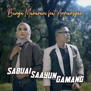 ดาวน์โหลดและฟังเพลง Sabuai Saayun Gamang พร้อมเนื้อเพลงจาก Bunga Maharani