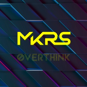 收聽MKRs的Overthink歌詞歌曲