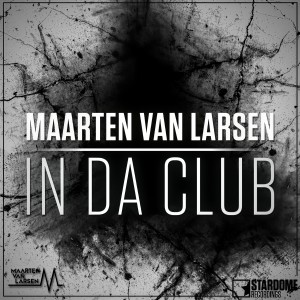 Dengarkan In Da Club lagu dari Maarten Van Larsen dengan lirik