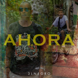 Listen to Ahora song with lyrics from 3LNegro