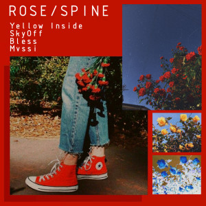 Listen to Rose/Spine song with lyrics from Yellow Inside