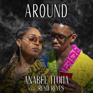 ดาวน์โหลดและฟังเพลง Around (Explicit) พร้อมเนื้อเพลงจาก Anabel Itoha