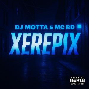 DJ MOTTA的專輯XEREPIX (Explicit)