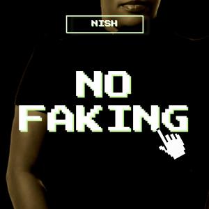 ดาวน์โหลดและฟังเพลง No Faking พร้อมเนื้อเพลงจาก Nish