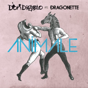 ดาวน์โหลดและฟังเพลง Animale (Datsik Remix) พร้อมเนื้อเพลงจาก Don Diablo