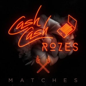 ดาวน์โหลดและฟังเพลง Matches พร้อมเนื้อเพลงจาก Cash Cash