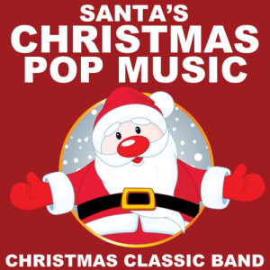 Christmas Classic Band的專輯Santa's Christmas Pop Music