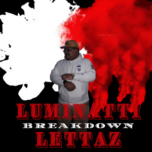 Album Breakdown (Explicit) from Luminatti Lettaz