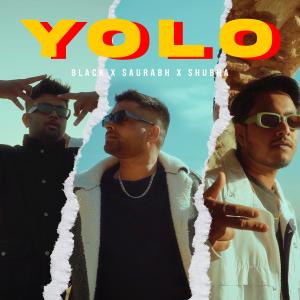 ดาวน์โหลดและฟังเพลง Yolo (feat. Black.. & Shubha) พร้อมเนื้อเพลงจาก Saurabh Sharma