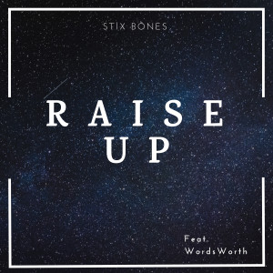 收聽Stix Bones的Raise Up歌詞歌曲