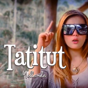 Dengarkan Tatitut lagu dari Yollanda dengan lirik