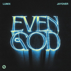 อัลบัม Even God ศิลปิน LUM!X