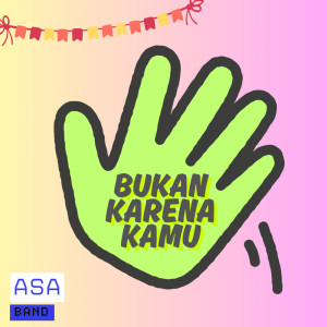 收聽Asa band的BUKAN KARENA KAMU (Remastered 2025)歌詞歌曲
